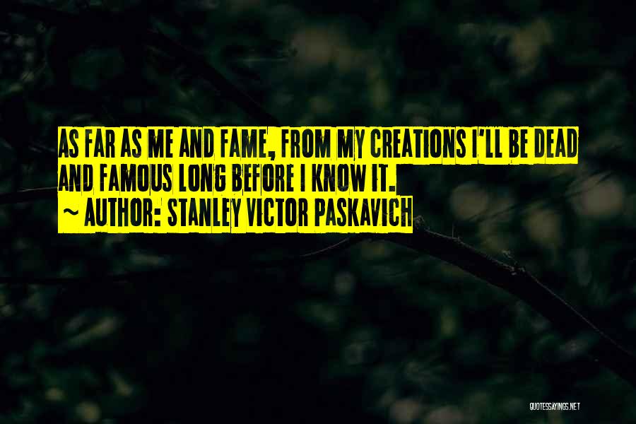 Poetry By Famous Poets Quotes By Stanley Victor Paskavich
