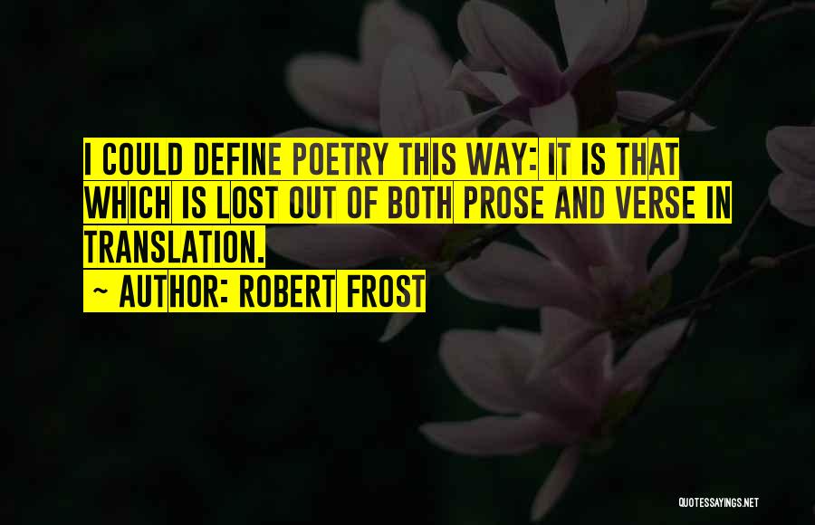 Poetry By Robert Frost Quotes By Robert Frost