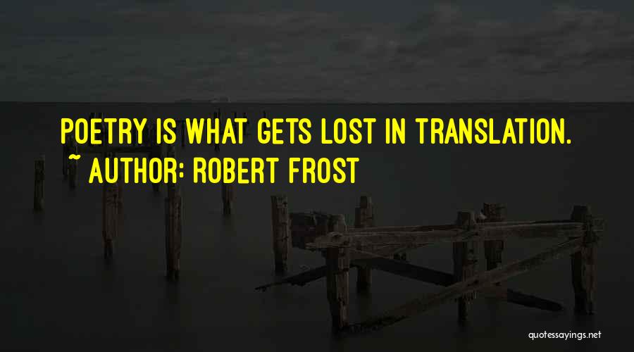 Poetry By Robert Frost Quotes By Robert Frost