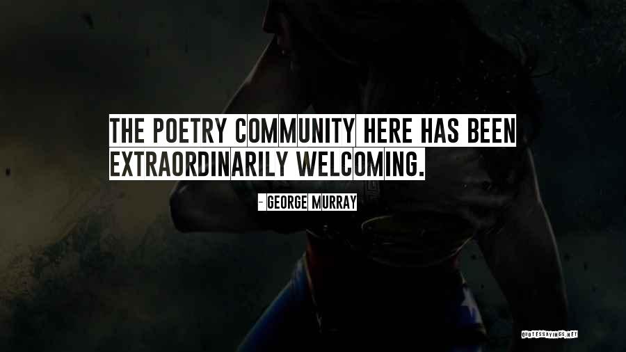 Poetry Community Quotes By George Murray Poetry Community Quotes By George Murray