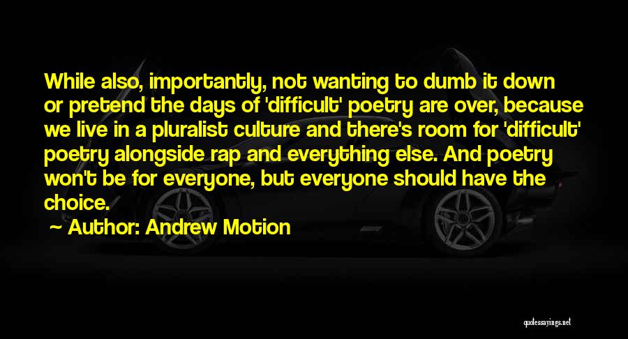 Poetry In Motion Quotes By Andrew Motion