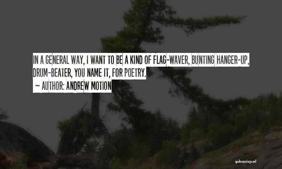 Poetry In Motion Quotes By Andrew Motion