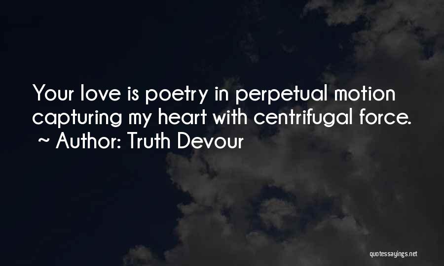 Poetry In Motion Quotes By Truth Devour