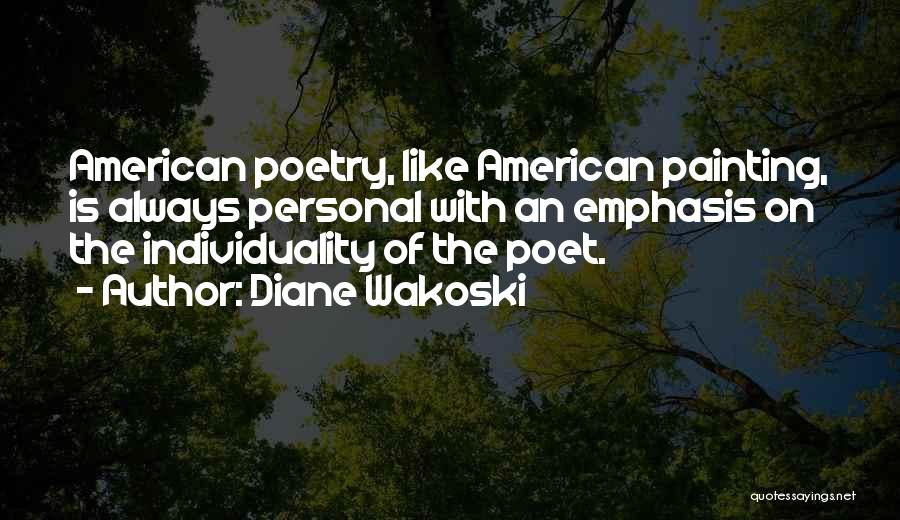 Poetry Is Like Quotes By Diane Wakoski