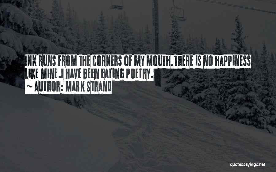 Poetry Is Like Quotes By Mark Strand