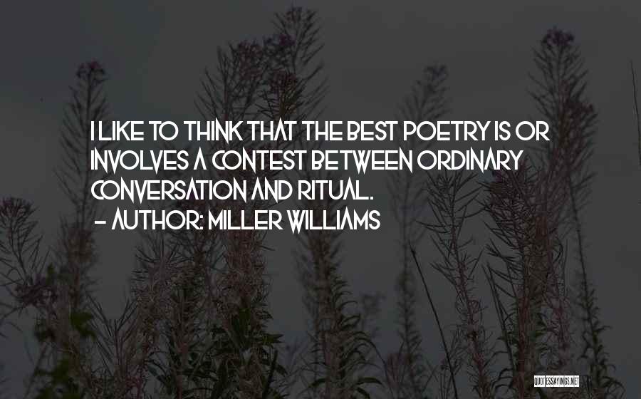 Poetry Is Like Quotes By Miller Williams