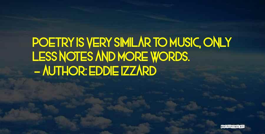 Poetry Is Music Quotes By Eddie Izzard