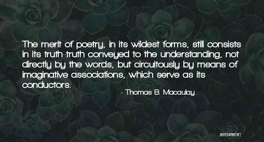 Poetry Of Understanding Quotes By Thomas B. Macaulay Poetry Of Understanding Quotes By Thomas B. Macaulay