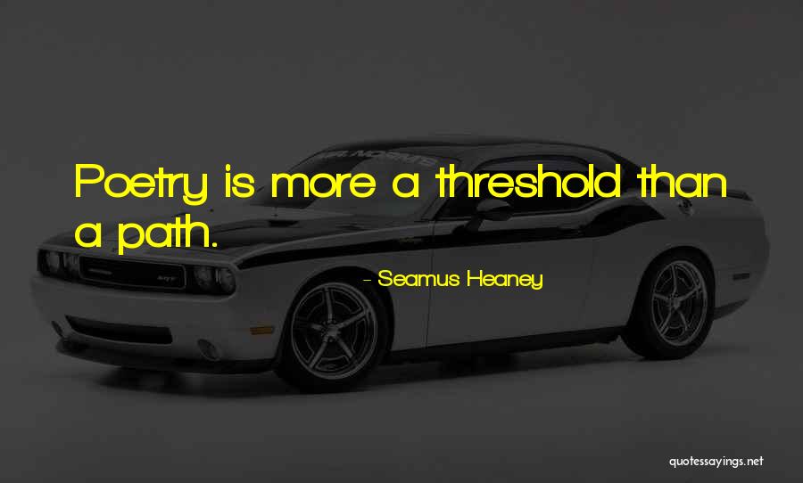 Poetry Poetry Quotes By Seamus Heaney Poetry Poetry Quotes By Seamus Heaney