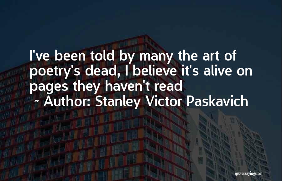 Poetry Quotes Art Quotes By Stanley Victor Paskavich