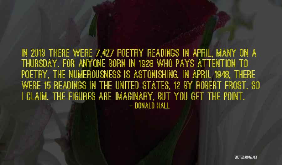 Poetry Readings Quotes By Donald Hall Poetry Readings Quotes By Donald Hall