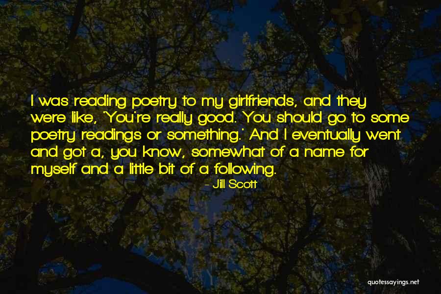 Poetry Readings Quotes By Jill Scott Poetry Readings Quotes By Jill Scott