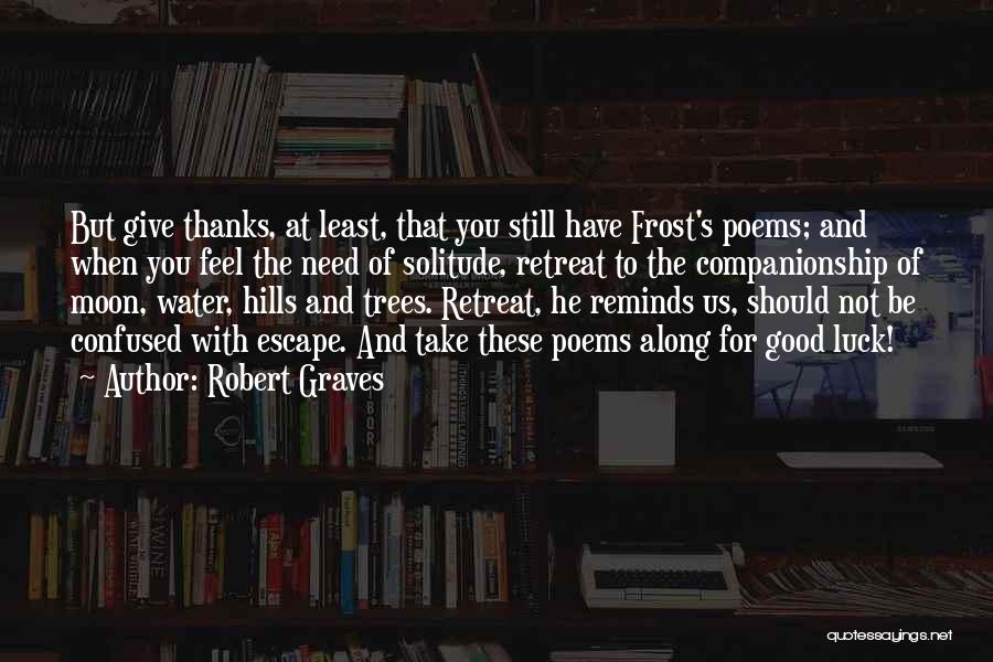 Poetry Robert Frost Quotes By Robert Graves