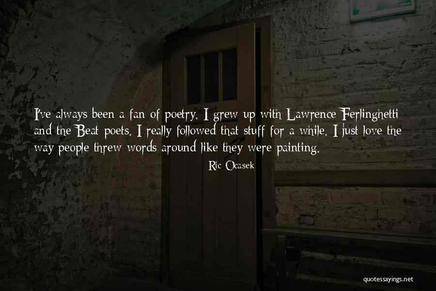 Poets And Poetry Quotes By Ric Ocasek Poets And Poetry Quotes By Ric Ocasek
