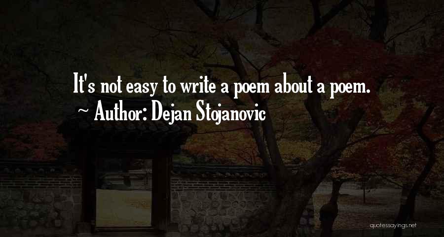 Poets Writing Quotes By Dejan Stojanovic