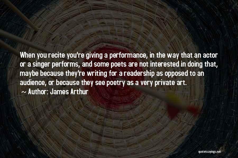 Poets Writing Quotes By James Arthur