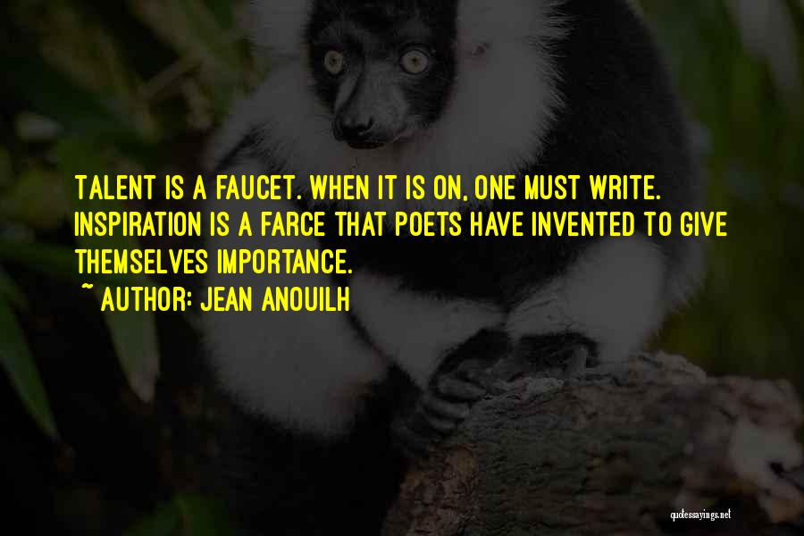 Poets Writing Quotes By Jean Anouilh
