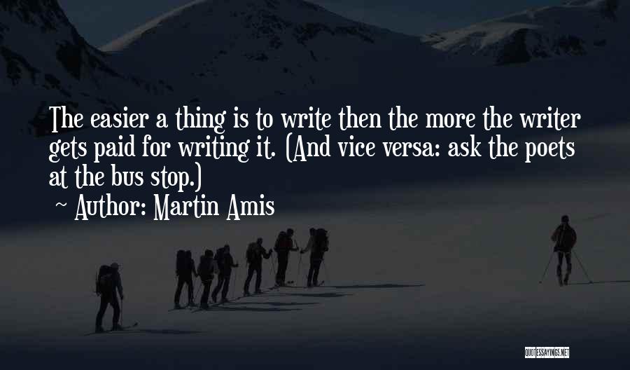 Poets Writing Quotes By Martin Amis