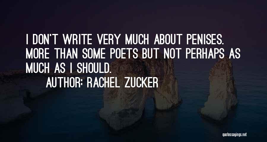 Poets Writing Quotes By Rachel Zucker