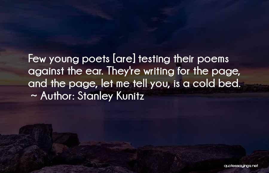 Poets Writing Quotes By Stanley Kunitz