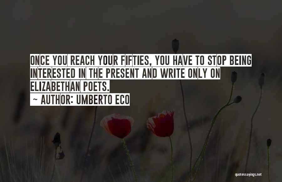 Poets Writing Quotes By Umberto Eco