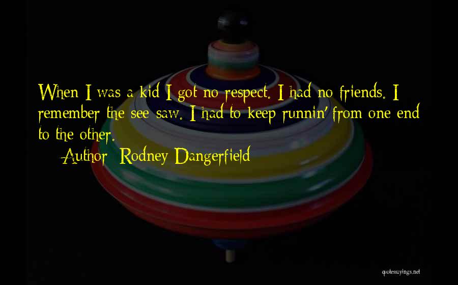 Pog Funny Quotes By Rodney Dangerfield