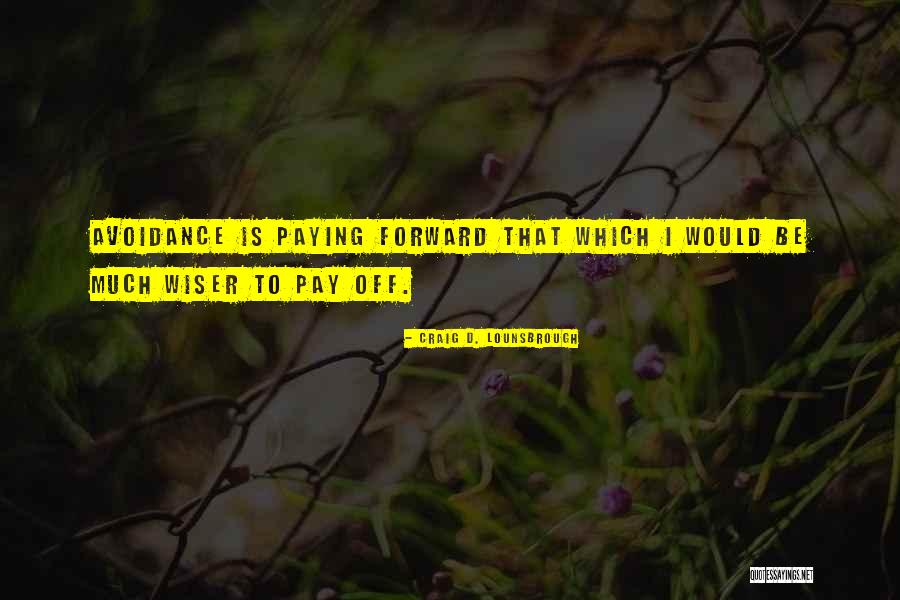 Pogatsche Quotes By Craig D. Lounsbrough Pogatsche Quotes By Craig D. Lounsbrough
