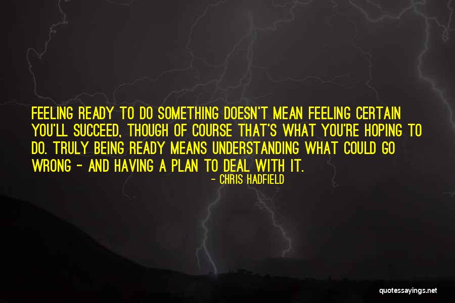 Pogliani Select Quotes By Chris Hadfield Pogliani Select Quotes By Chris Hadfield