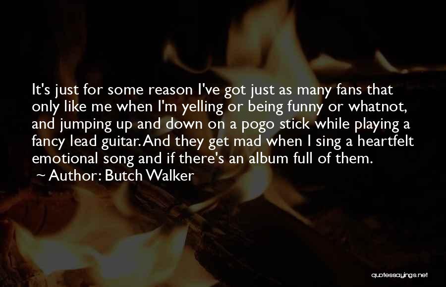 Pogo Funny Quotes By Butch Walker