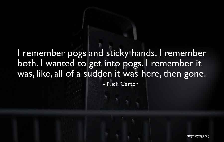 Pogs Quotes By Nick Carter Pogs Quotes By Nick Carter