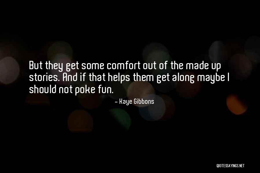 Pohjala Tap Quotes By Kaye Gibbons Pohjala Tap Quotes By Kaye Gibbons