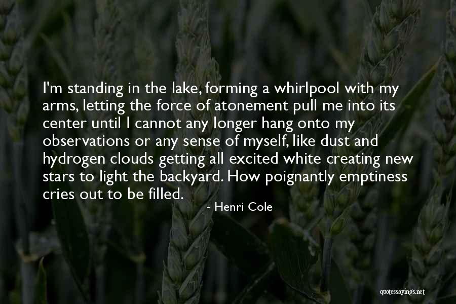 Poignantly Quotes By Henri Cole Poignantly Quotes By Henri Cole