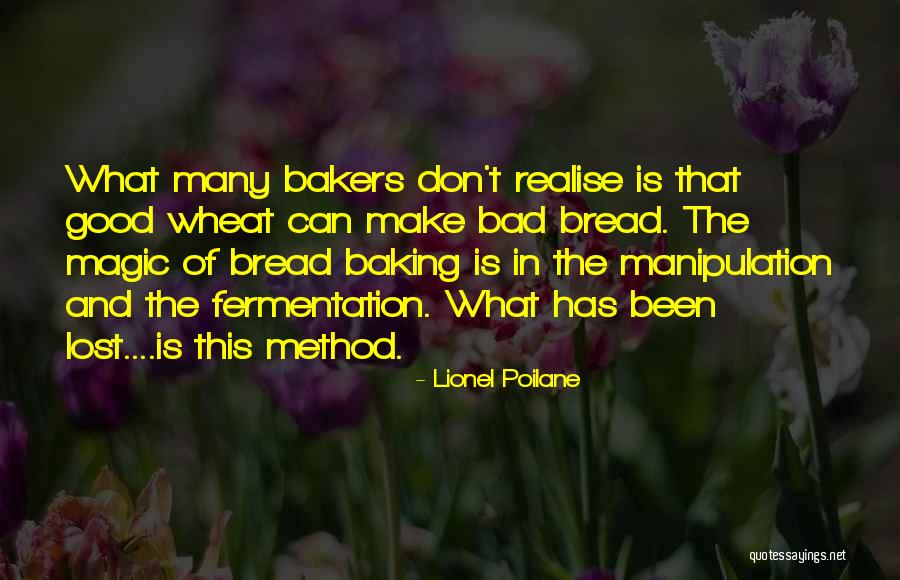 Poilane Bread Quotes By Lionel Poilane Poilane Bread Quotes By Lionel Poilane