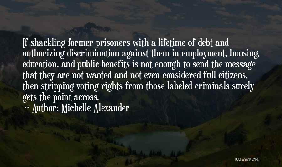 Point Across Quotes By Michelle Alexander