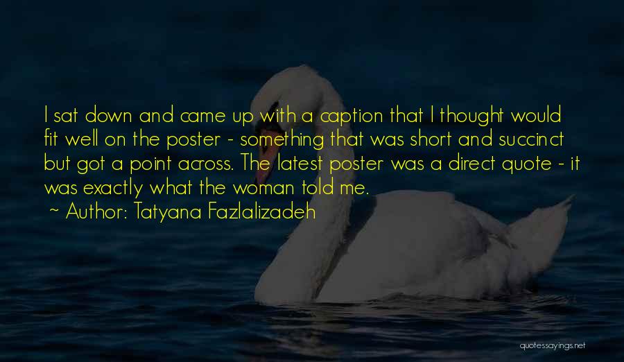 Point Across Quotes By Tatyana Fazlalizadeh