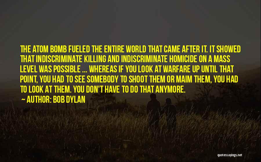 Point And Shoot Quotes By Bob Dylan