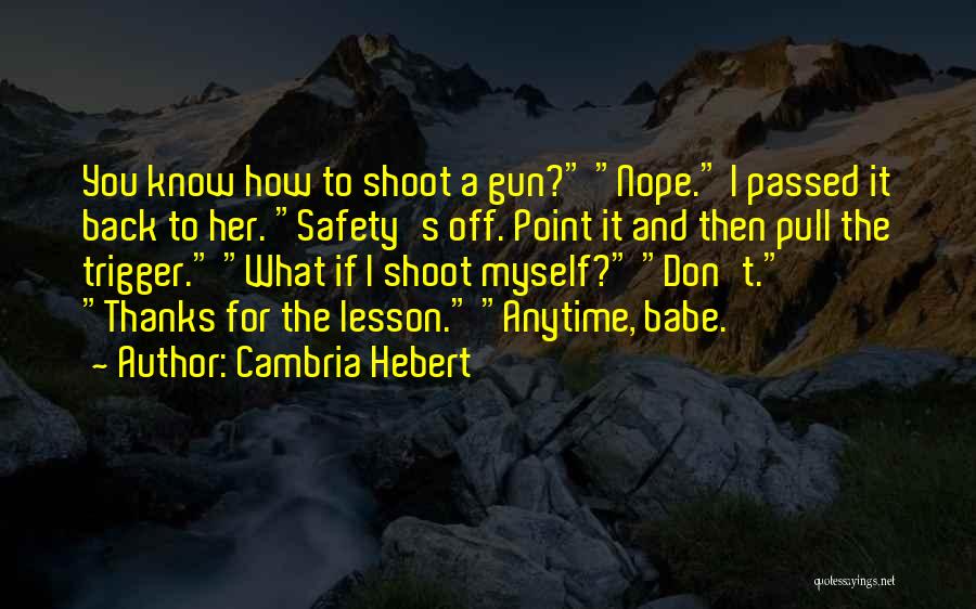 Point And Shoot Quotes By Cambria Hebert