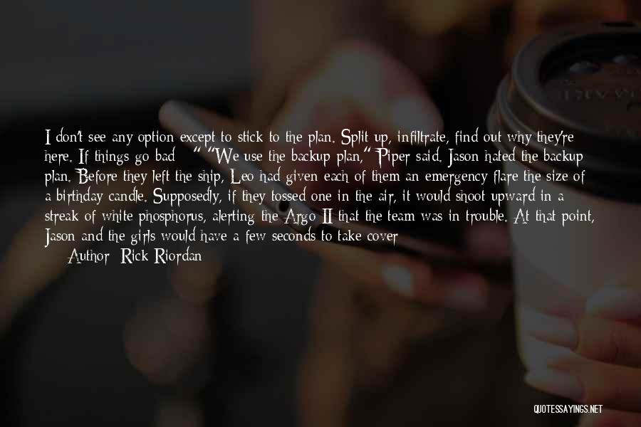 Point And Shoot Quotes By Rick Riordan