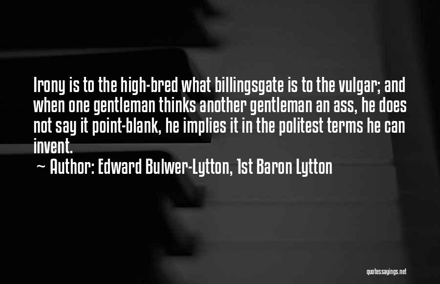 Point Blank Quotes By Edward Bulwer-Lytton, 1st Baron Lytton
