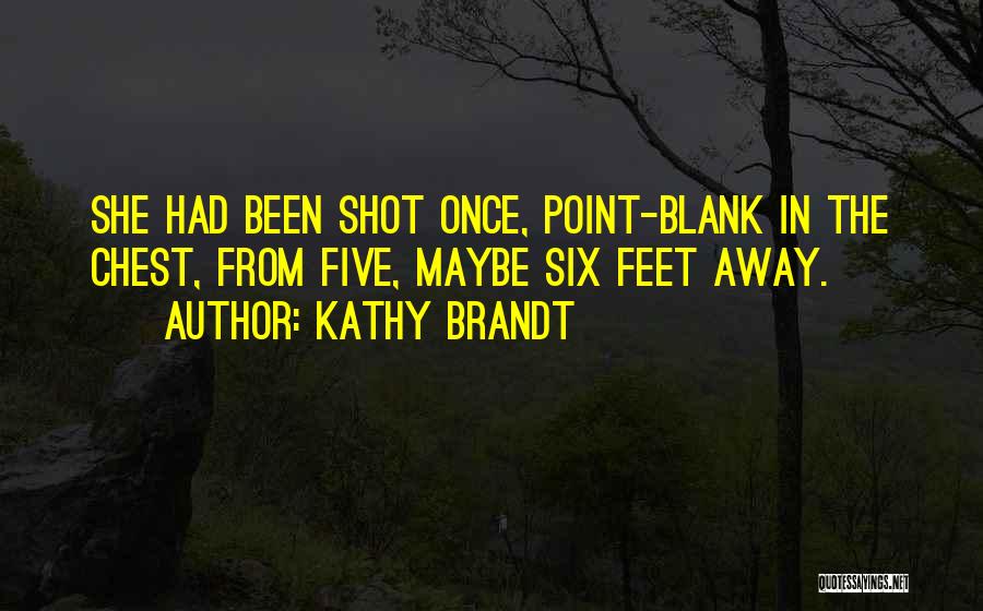 Point Blank Quotes By Kathy Brandt