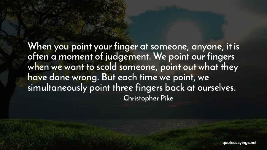 Point Finger Quotes By Christopher Pike Point Finger Quotes By Christopher Pike