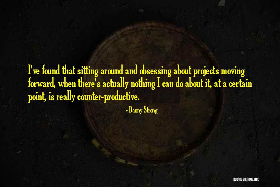 Point Forward Quotes By Danny Strong Point Forward Quotes By Danny Strong