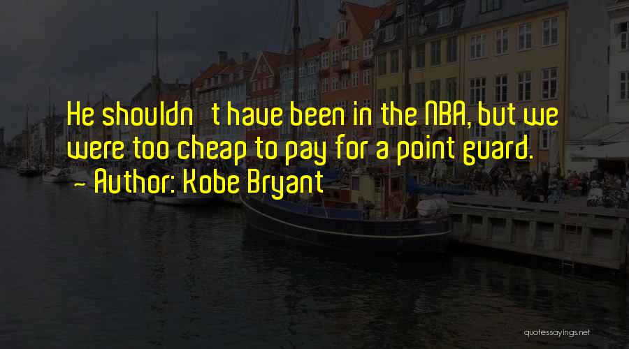 Point Guard Quotes By Kobe Bryant