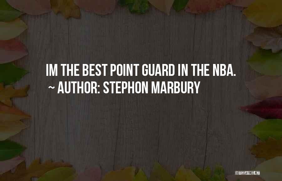 Point Guard Quotes By Stephon Marbury