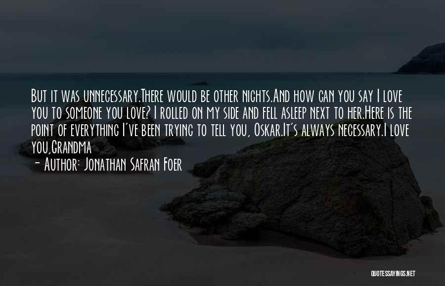 Point Of Love Quotes By Jonathan Safran Foer
