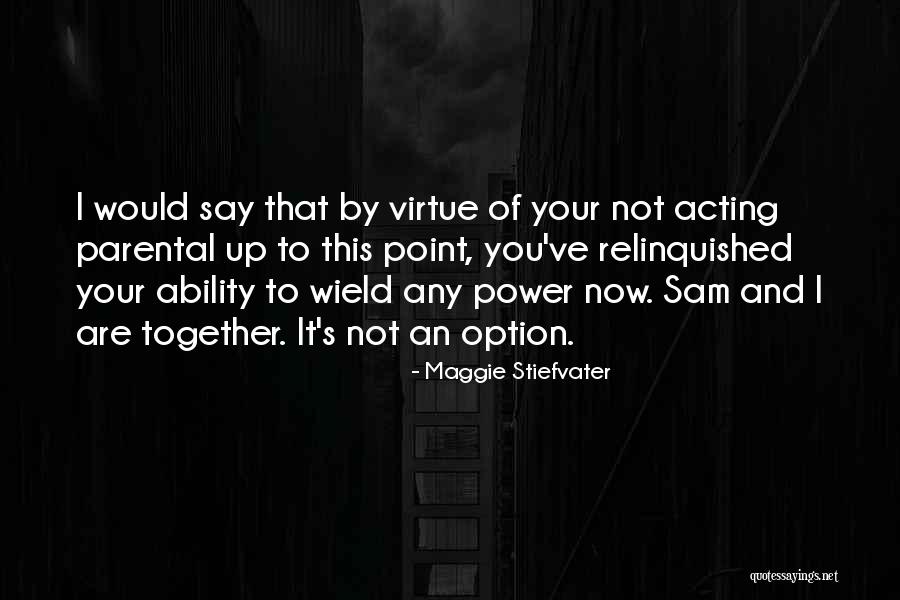 Point Of Power Quotes By Maggie Stiefvater Point Of Power Quotes By Maggie Stiefvater