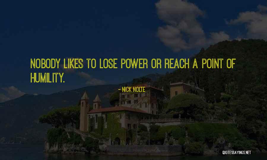 Point Of Power Quotes By Nick Nolte Point Of Power Quotes By Nick Nolte