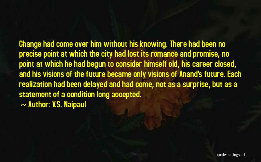 Point Of Realization Quotes By V.S. Naipaul
