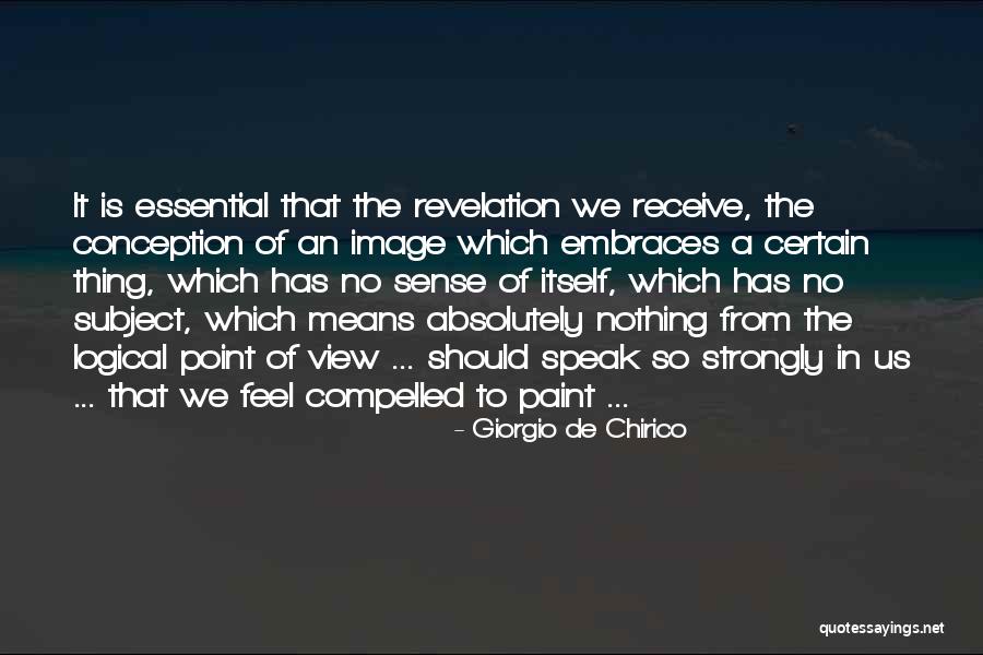 Point Of View Of View Quotes By Giorgio De Chirico Point Of View Of View Quotes By Giorgio De Chirico