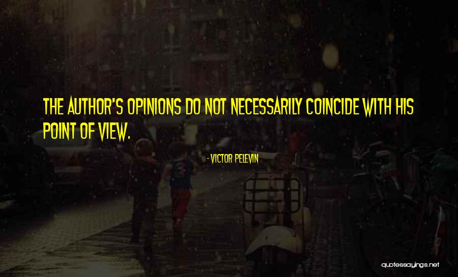 Point Of View Of View Quotes By Victor Pelevin Point Of View Of View Quotes By Victor Pelevin